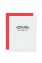 Load image into Gallery viewer, Put Up With Me Love Card
